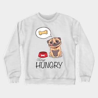 Dogs always Hungry Crewneck Sweatshirt